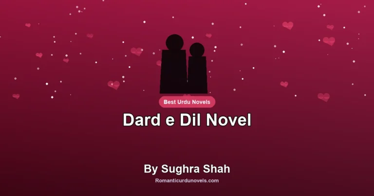 Dard e Dil Novel By Sughra Shah