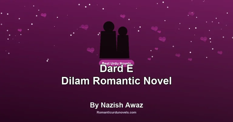 Dard E Dilam Romantic Novel By Nazish Awaz