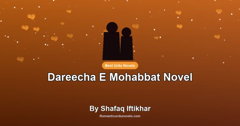 Dareecha E Mohabbat Novel By Shafaq Iftikhar