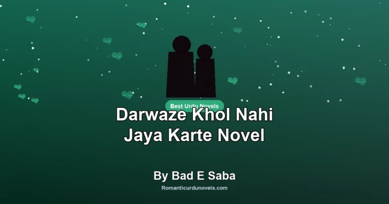 Darwaze Khol Nahi Jaya Karte Novel By Bad E Saba