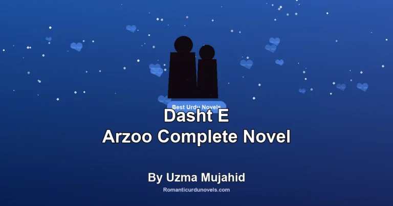 Dasht E Arzoo Complete Novel By Uzma Mujahid