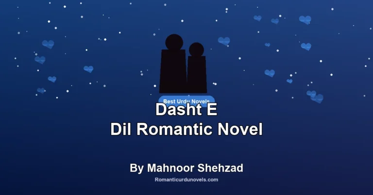 Dasht E Dil Romantic Novel By Mahnoor Shehzad