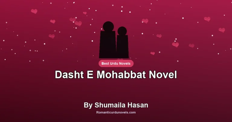 Dasht E Mohabbat Novel By Shumaila Hasan