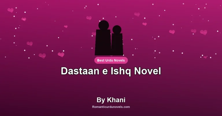 Dastaan e Ishq Novel By Khani