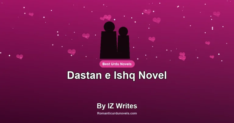 Dastan e Ishq Novel By IZ Writes