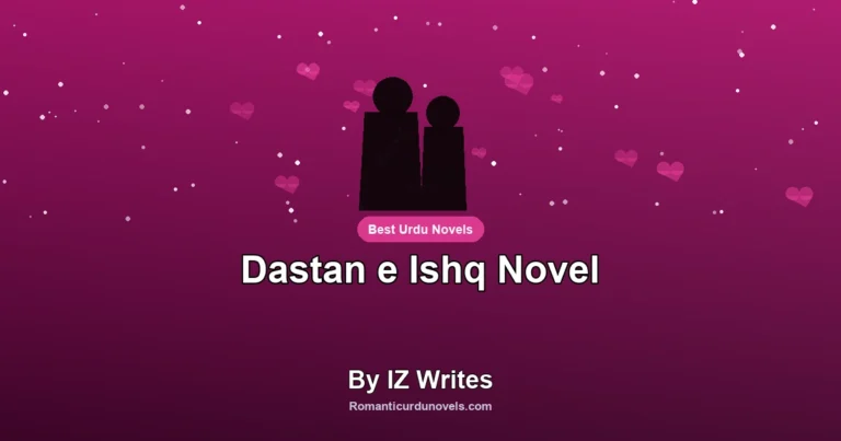 Dastan e Ishq Novel By IZ Writes