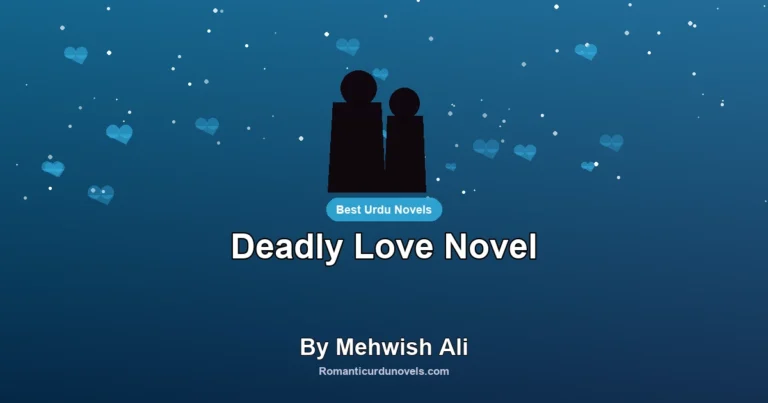 Deadly Love Novel By Mehwish Ali