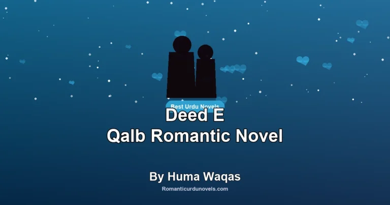 Deed E Qalb Romantic Novel By Huma Waqas