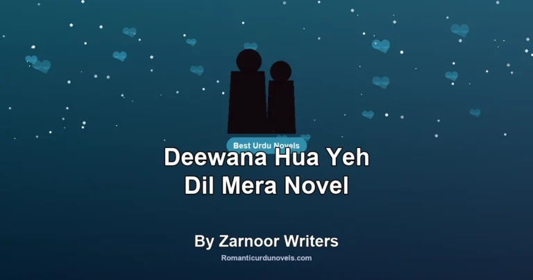 Deewana Hua Yeh Dil Mera Novel By Zarnoor Writers
