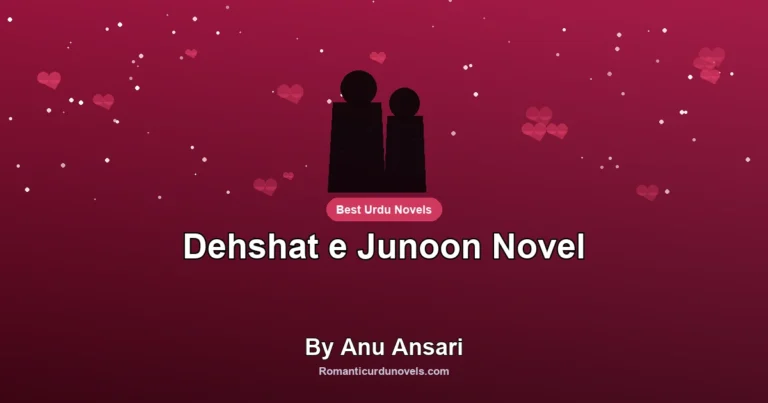 Dehshat e Junoon Novel By Anu Ansari