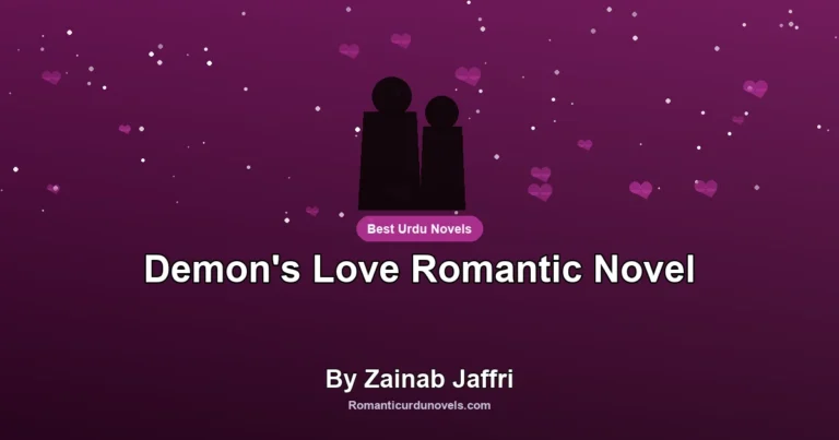Demon’s Love Romantic Novel By Zainab Jaffri