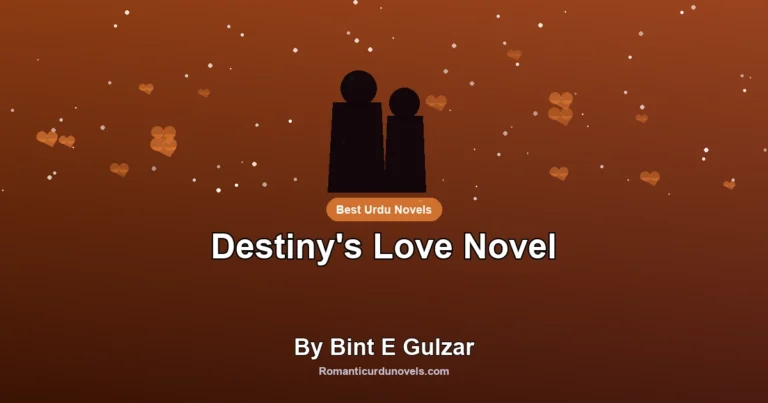 Destiny’s Love Novel By Bint E Gulzar