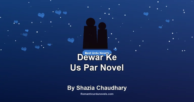 Dewar Ke Us Par Novel By Shazia Chaudhary