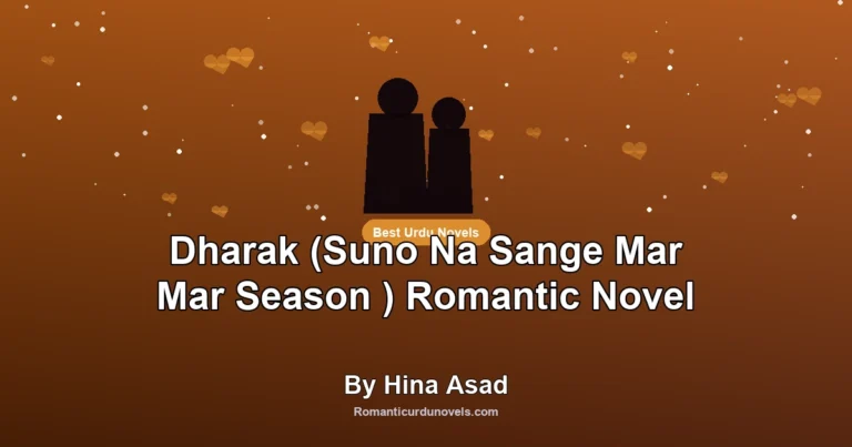 Dharak (Suno Na Sange Mar Mar Season ) Romantic Novel By Hina Asad