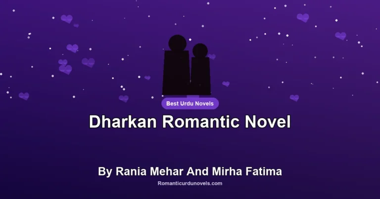 Dharkan Romantic Novel By Rania Mehar And Mirha Fatima