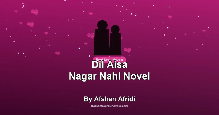 Dil Aisa Nagar Nahi Novel By Afshan Afridi
