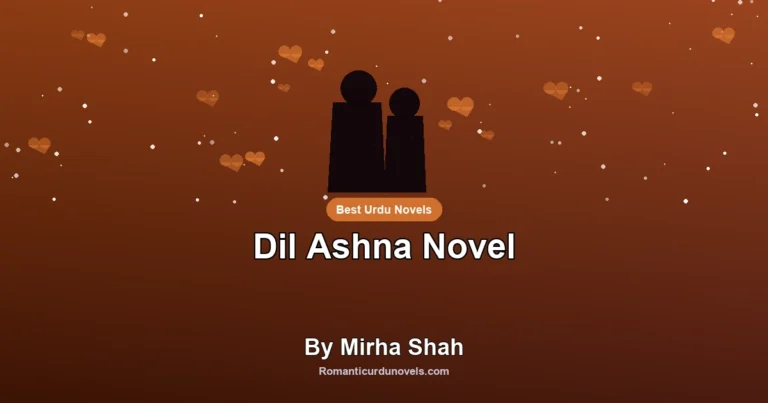 Dil Ashna Novel By Mirha Shah