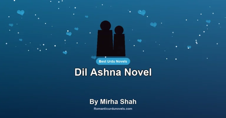 Dil Ashna Novel By Mirha Shah