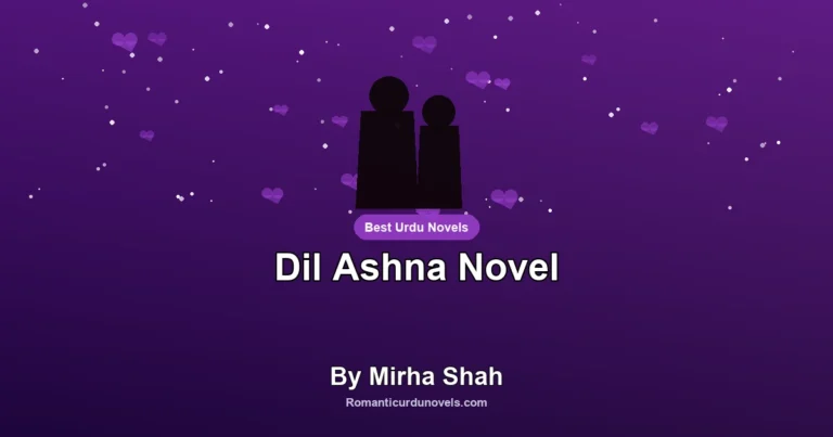 Dil Ashna Novel By Mirha Shah
