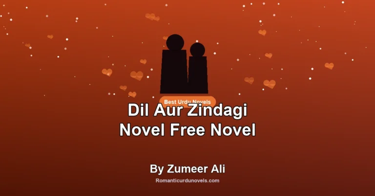 Dil Aur Zindagi Novel Free Novel By Zumeer Ali