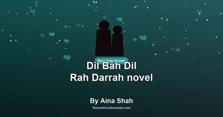 Dil Bah Dil Rah Darrah novel By Aina Shah