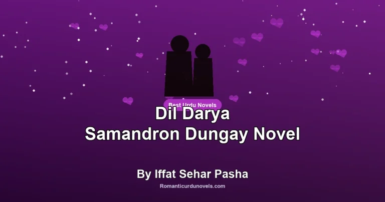 Dil Darya Samandron Dungay Novel By Iffat Sehar Pasha