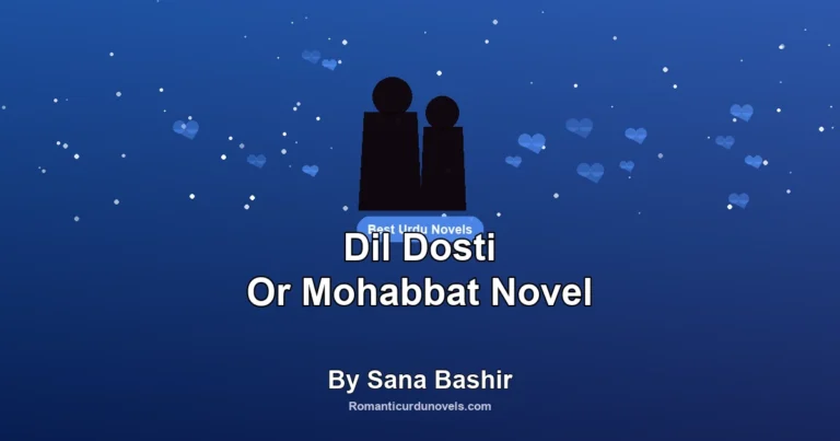 Dil Dosti Or Mohabbat Novel By Sana Bashir