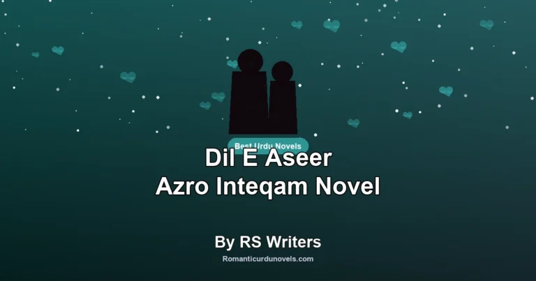 Dil E Aseer Azro Inteqam Novel By RS Writers