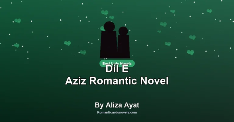 Dil E Aziz Romantic Novel By Aliza Ayat