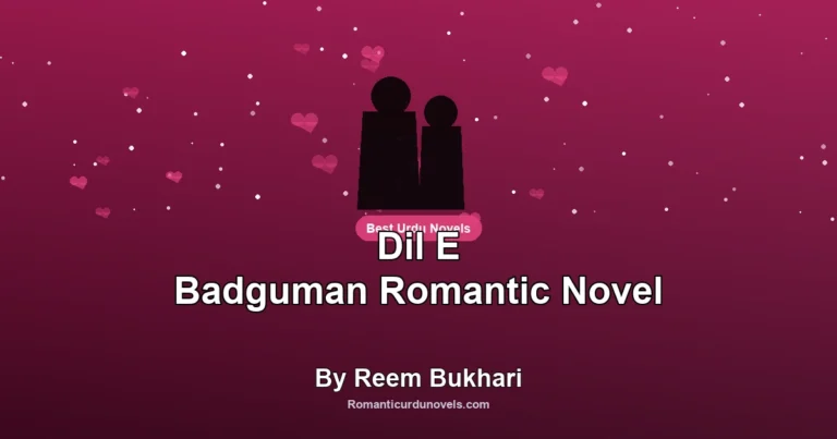 Dil E Badguman Romantic Novel By Reem Bukhari