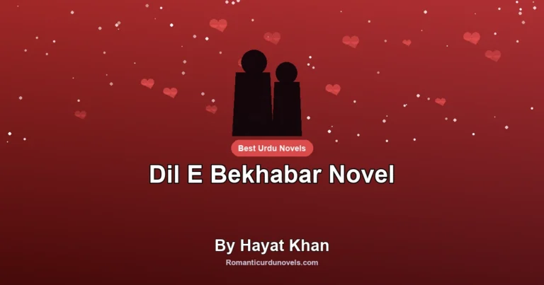Dil E Bekhabar Novel By Hayat Khan