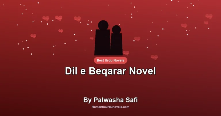 Dil e Beqarar Novel By Palwasha Safi