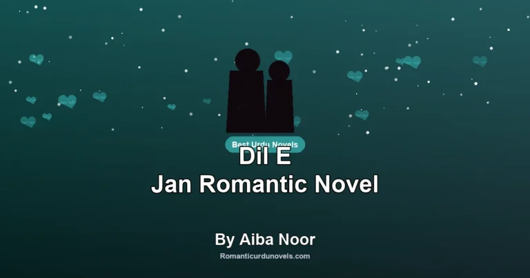 Dil E Jan Romantic Novel By Aiba Noor