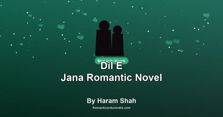 Dil E Jana Romantic Novel By Haram Shah