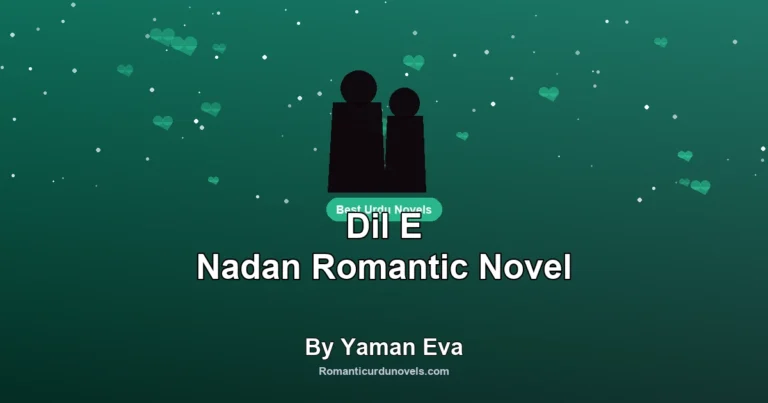 Dil E Nadan Romantic Novel By Yaman Eva