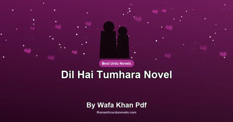 Dil Hai Tumhara Novel By Wafa Khan Pdf