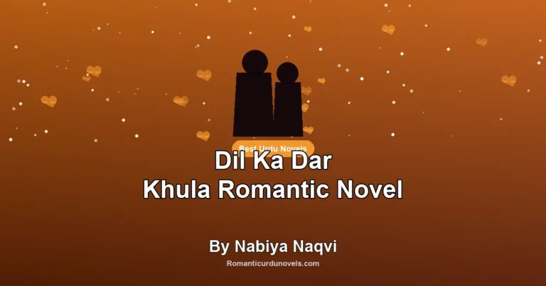 Dil Ka Dar Khula Romantic Novel By Nabiya Naqvi