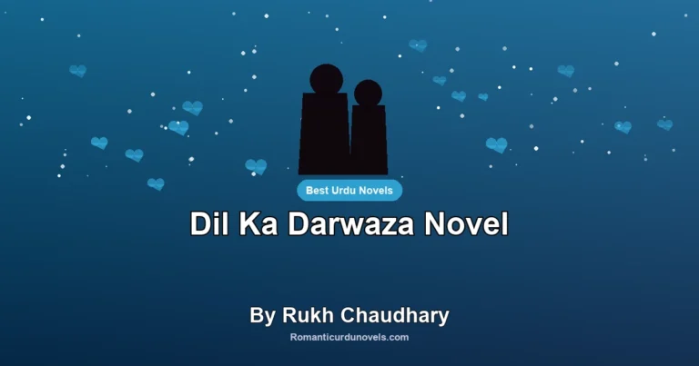 Dil Ka Darwaza Novel By Rukh Chaudhary