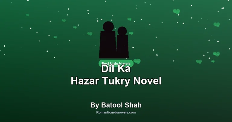 Dil Ka Hazar Tukry Novel By Batool Shah