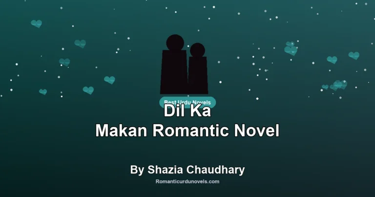 Dil Ka Makan Romantic Novel By Shazia Chaudhary