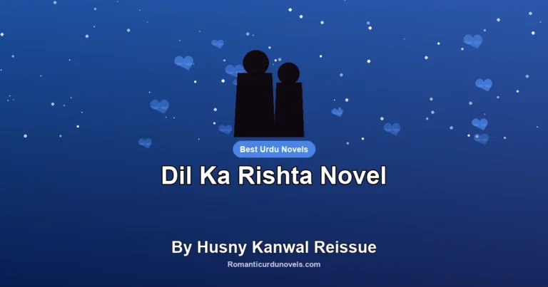 Dil Ka Rishta Novel By Husny Kanwal Reissue