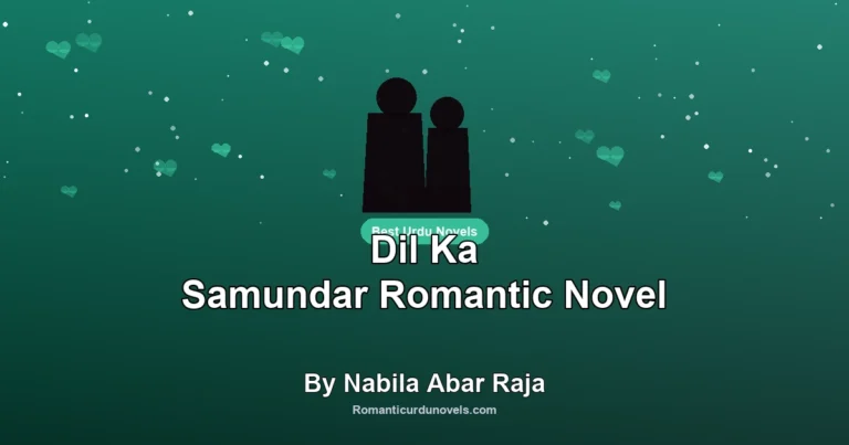 Dil Ka Samundar Romantic Novel By Nabila Abar Raja