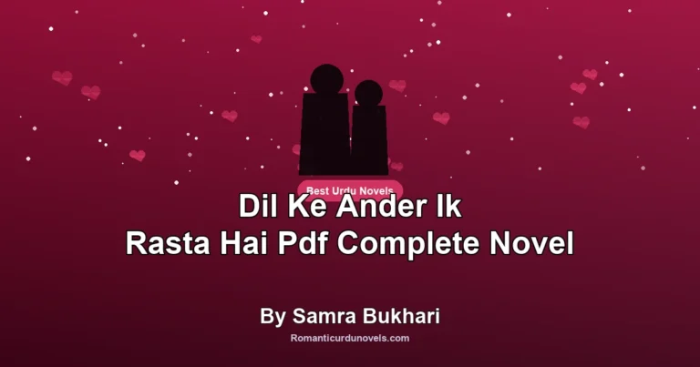 Dil Ke Ander Ik Rasta Hai Pdf Complete Novel By Samra Bukhari