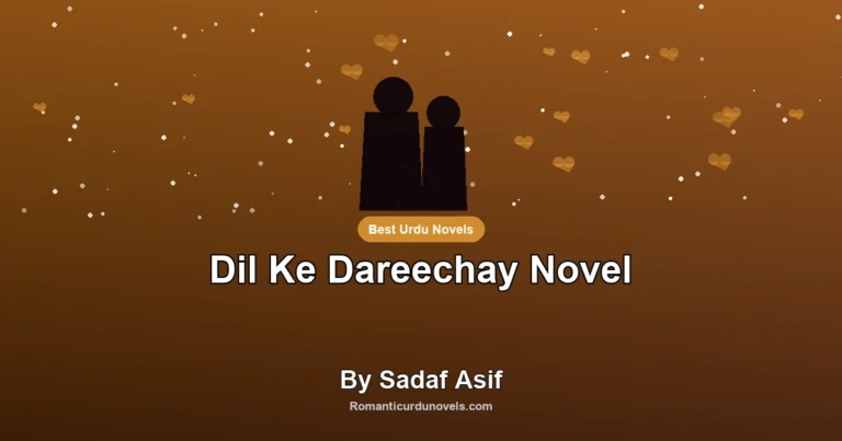 Dil Ke Dareechay Novel By Sadaf Asif