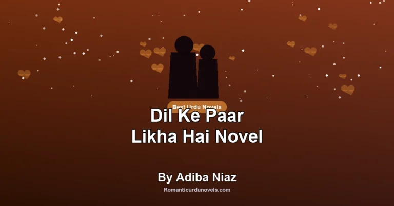 Dil Ke Paar Likha Hai Novel By Adiba Niaz