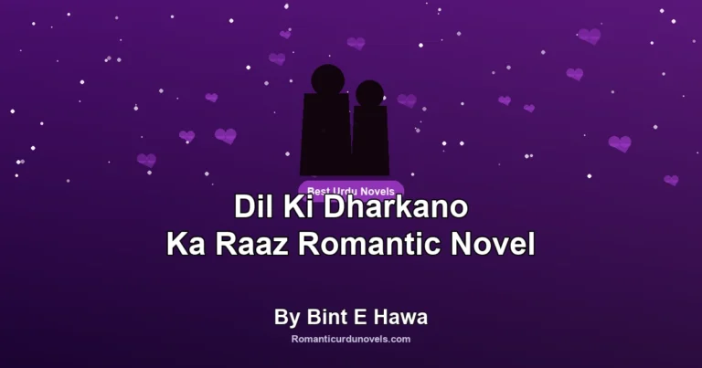 Dil Ki Dharkano Ka Raaz Romantic Novel By Bint E Hawa