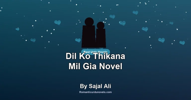 Dil Ko Thikana Mil Gia Novel By Sajal Ali