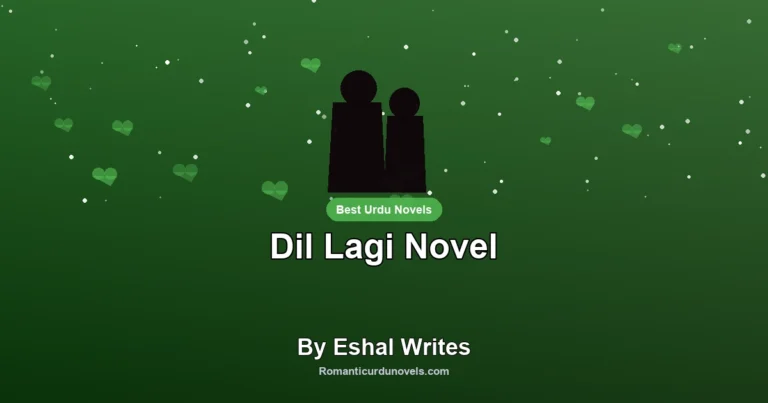 Dil Lagi Novel By Eshal Writes