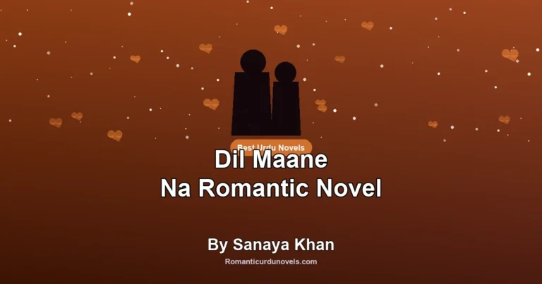 Dil Maane Na Romantic Novel By Sanaya Khan