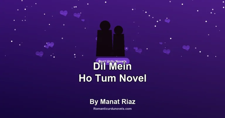 Dil Mein Ho Tum Novel By Manat Riaz